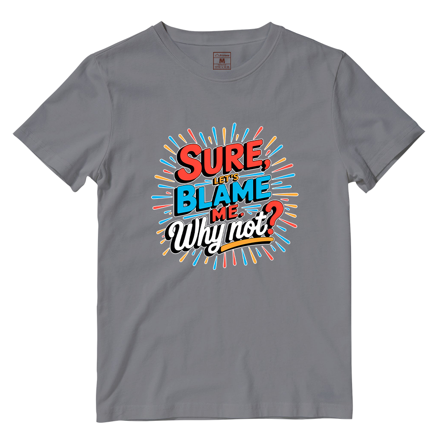 Cotton Shirt: Blame Me