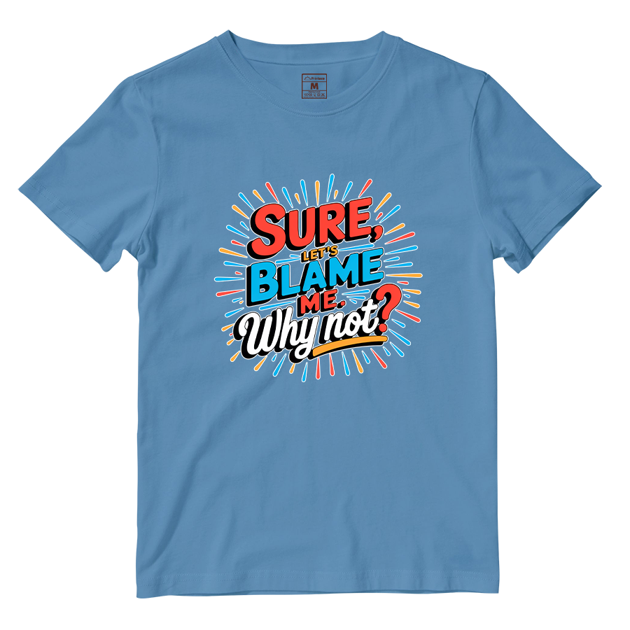 Cotton Shirt: Blame Me
