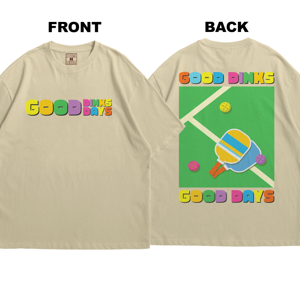 Premium Oversized Cotton Shirt: Good Dinks Good Days (Front and Back)