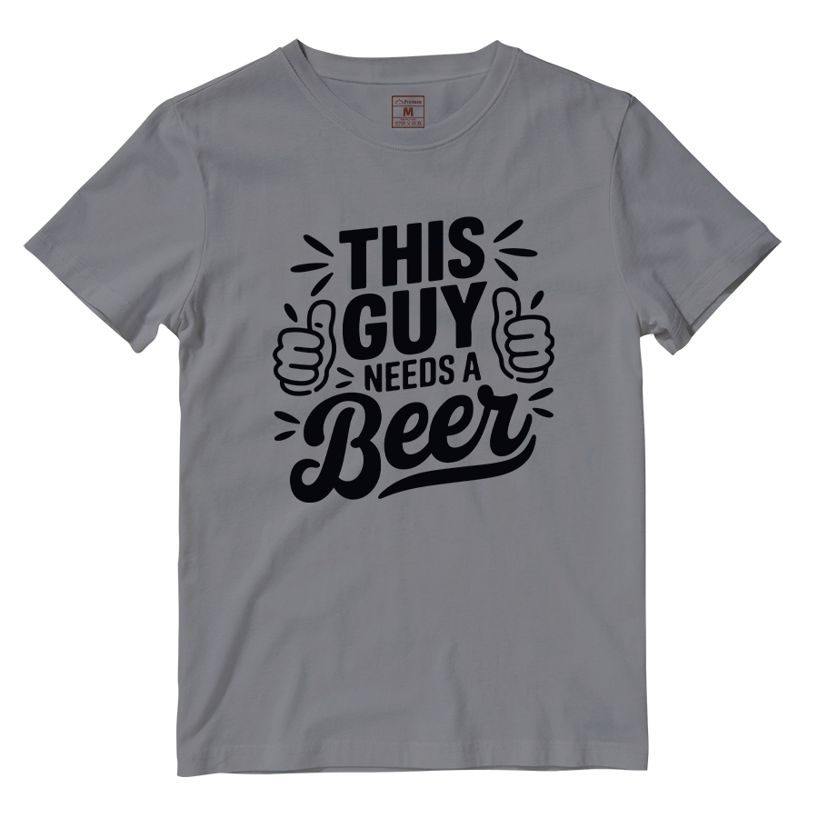 Cotton Shirt: Guy Needs Beer