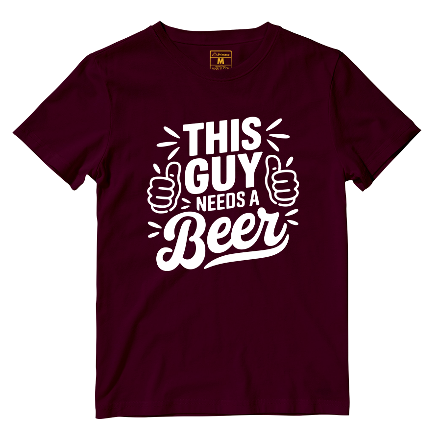Cotton Shirt: Guy Needs Beer