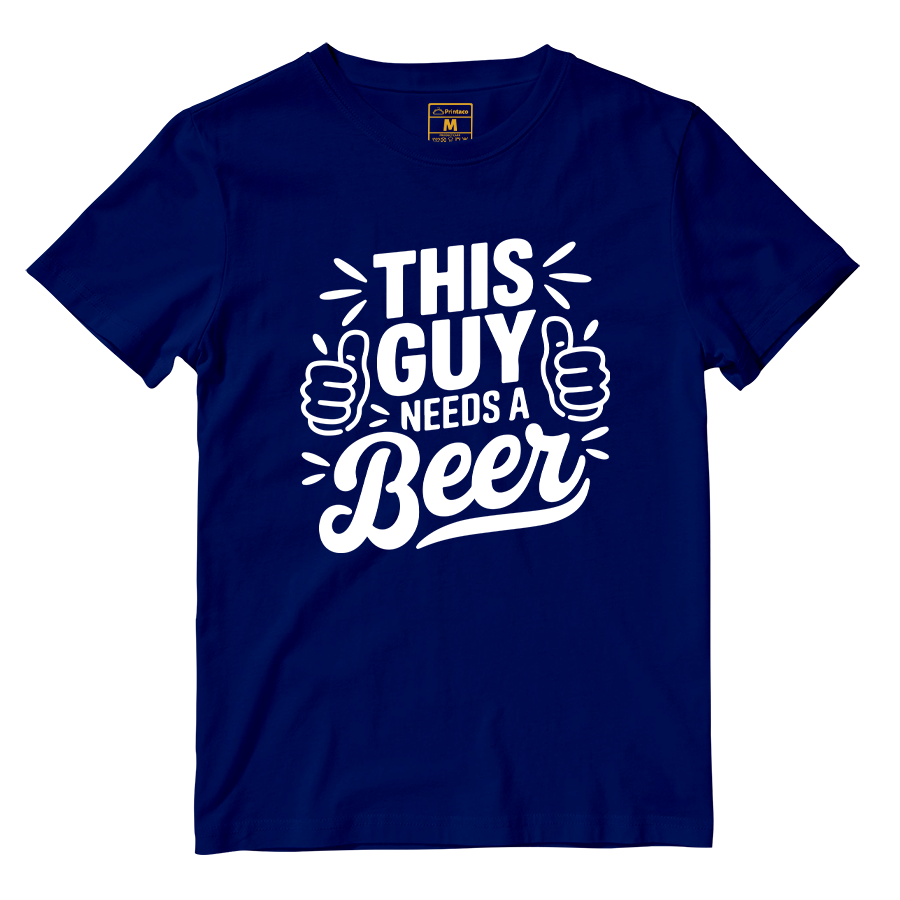 Cotton Shirt: Guy Needs Beer