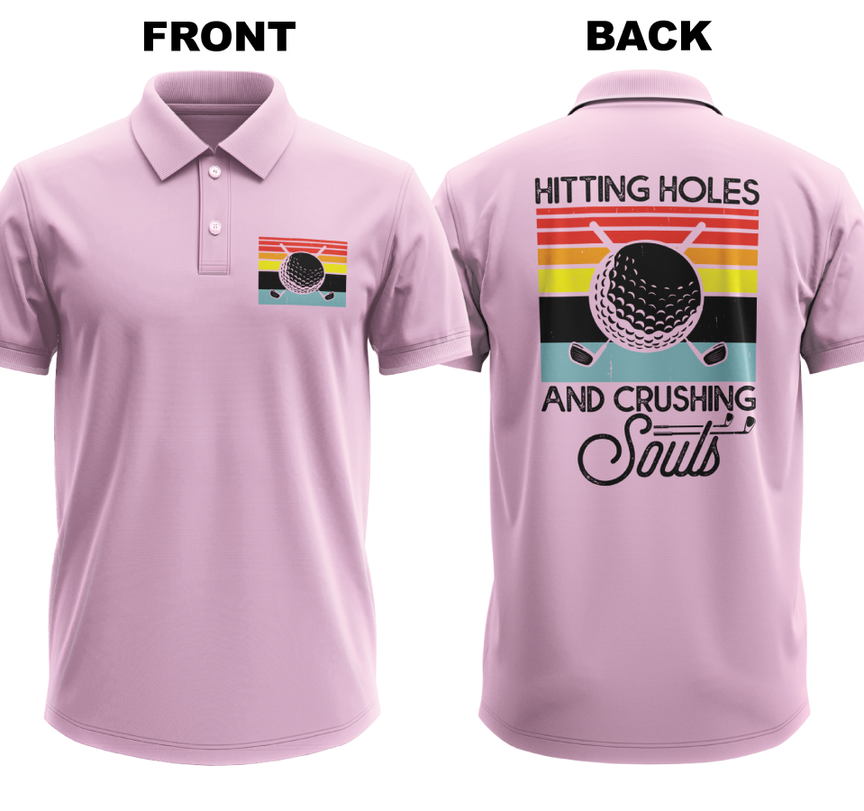 Drifit Polo Shirt: Hitting Holes and Crushing Souls (Front & Back)