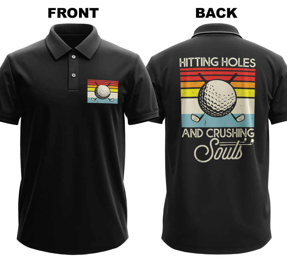 Drifit Polo Shirt: Hitting Holes and Crushing Souls (Front & Back)