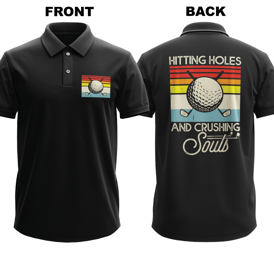 Drifit Polo Shirt: Hitting Holes and Crushing Souls (Front & Back)