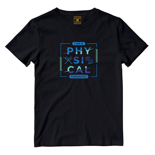 Cotton Shirt: I AM A PHYSICAL THERAPIST