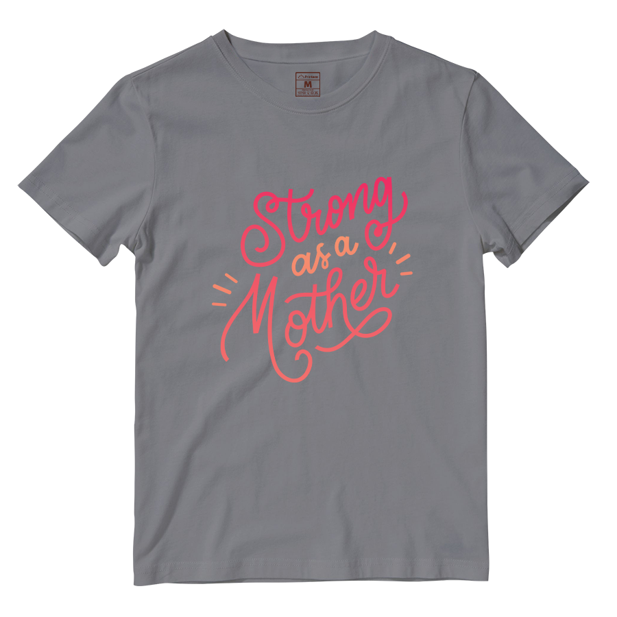 Cotton Shirt: Strong As A Mother