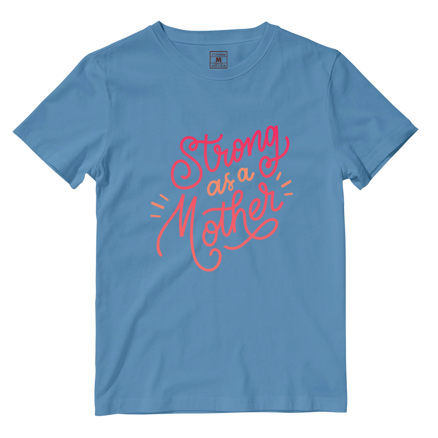 Cotton Shirt: Strong As A Mother