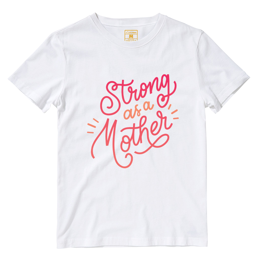 Cotton Shirt: Strong As A Mother