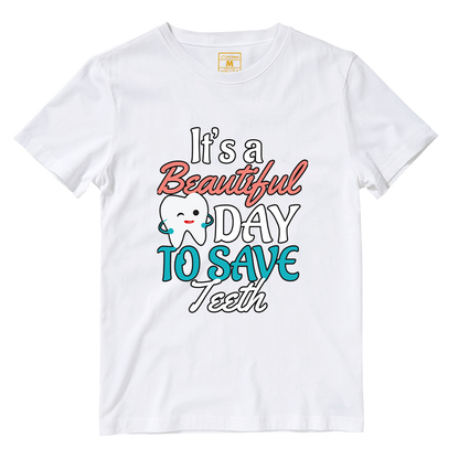 Cotton Shirt: Beautiful Day To Save Teeth