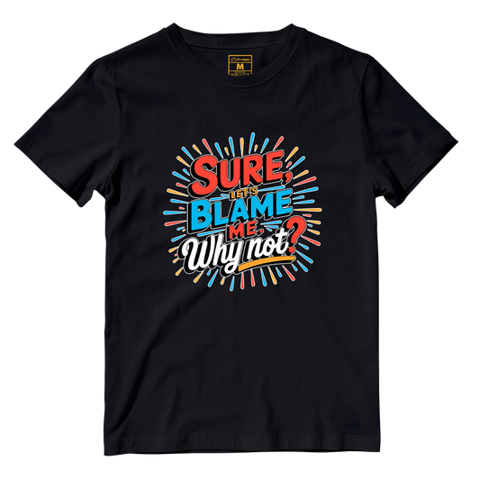 Cotton Shirt: Blame Me
