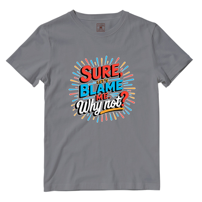Cotton Shirt: Blame Me