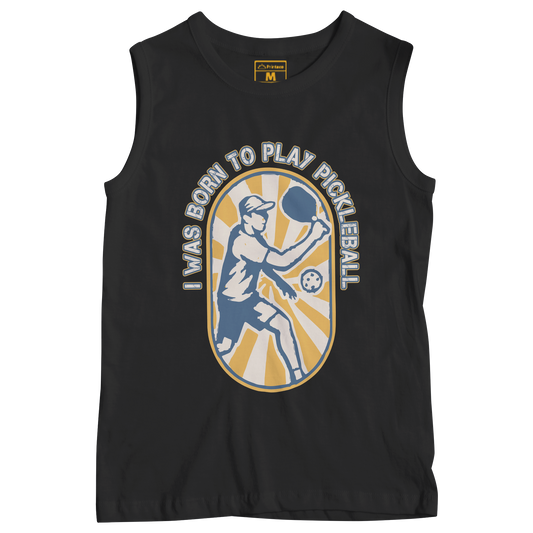 Sleeveless Drifit Shirt: Born to Play Pickleball