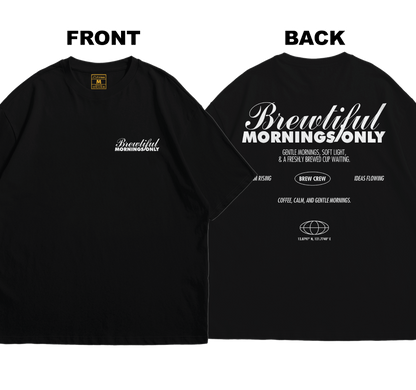 Premium Oversized Cotton Shirt: Brewtiful Mornings (Front and Back)