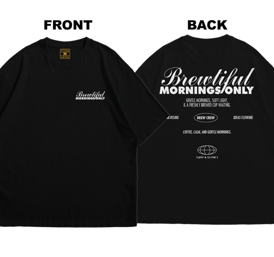 Premium Oversized Cotton Shirt: Brewtiful Mornings (Front and Back)
