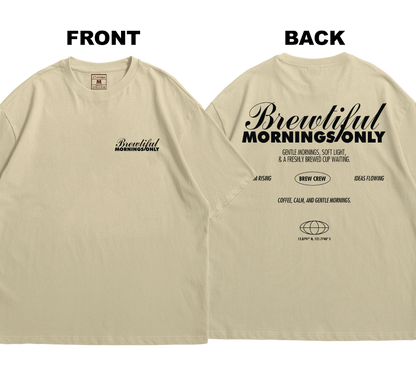 Premium Oversized Cotton Shirt: Brewtiful Mornings (Front and Back)