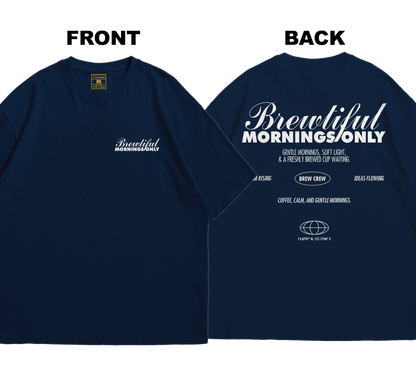 Premium Oversized Cotton Shirt: Brewtiful Mornings (Front and Back)