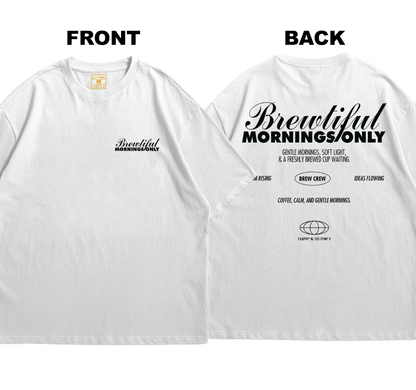 Premium Oversized Cotton Shirt: Brewtiful Mornings (Front and Back)