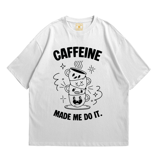 Premium Oversized Cotton Shirt: Caffein Made Me Do It