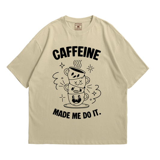 Premium Oversized Cotton Shirt: Caffein Made Me Do It
