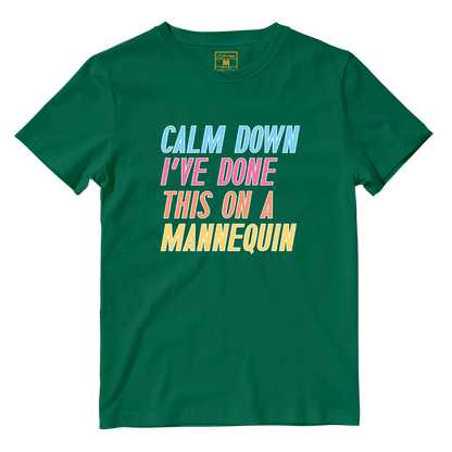 Cotton Shirt: Calm Down I've Done This On A Mannequin