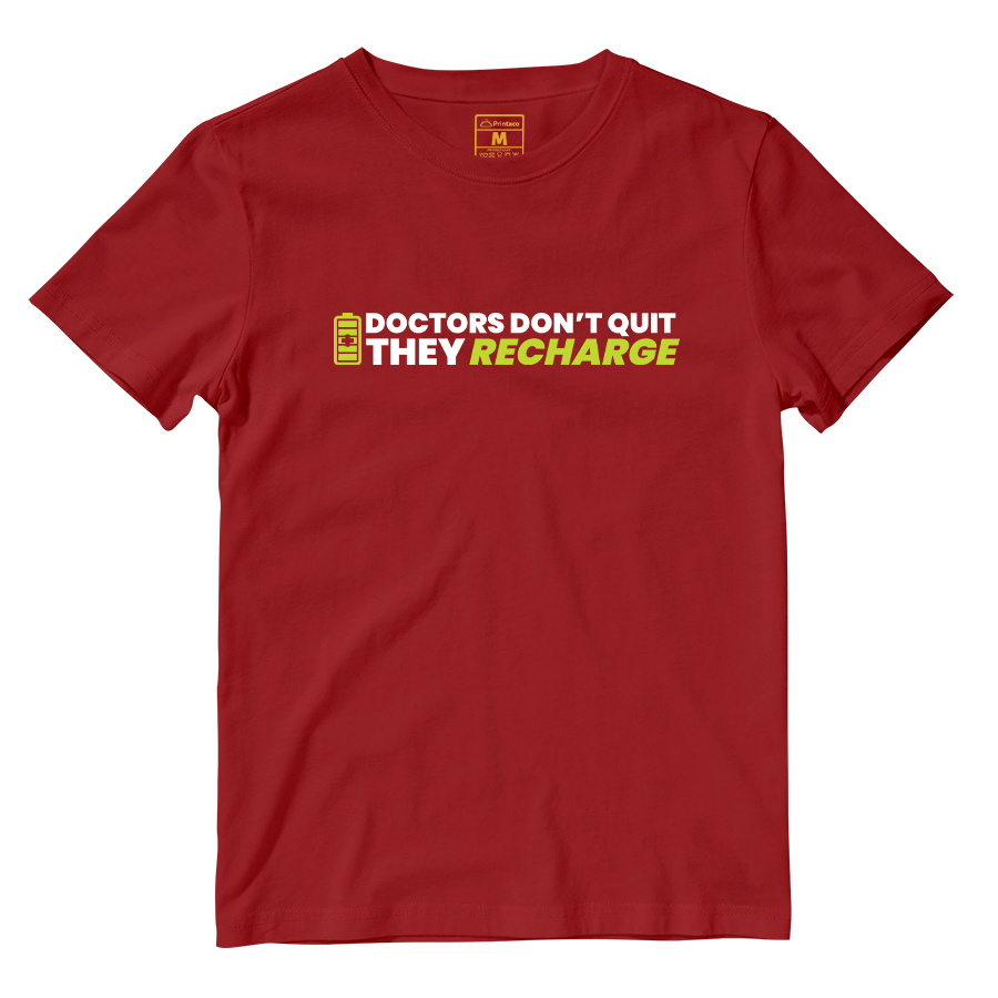 Cotton Shirt: Doctors Dont Quit