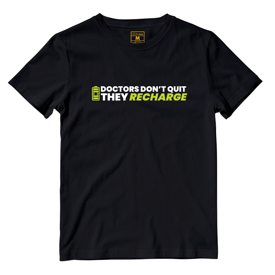 Cotton Shirt: Doctors Dont Quit