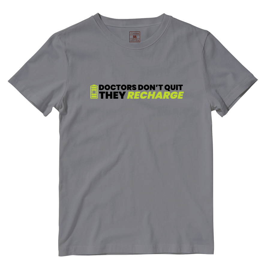 Cotton Shirt: Doctors Dont Quit