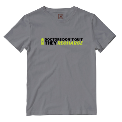 Cotton Shirt: Doctors Dont Quit