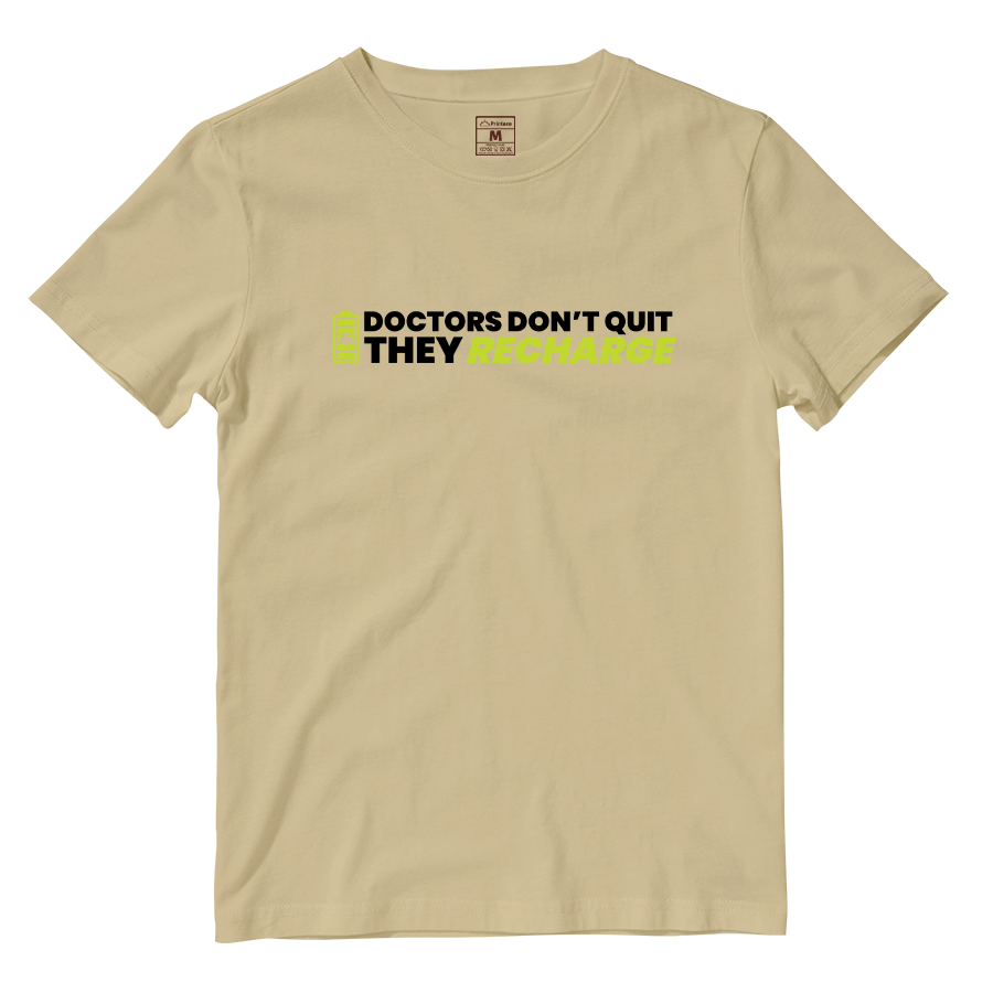 Cotton Shirt: Doctors Dont Quit