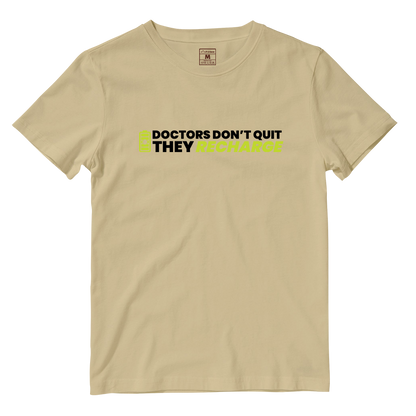Cotton Shirt: Doctors Dont Quit