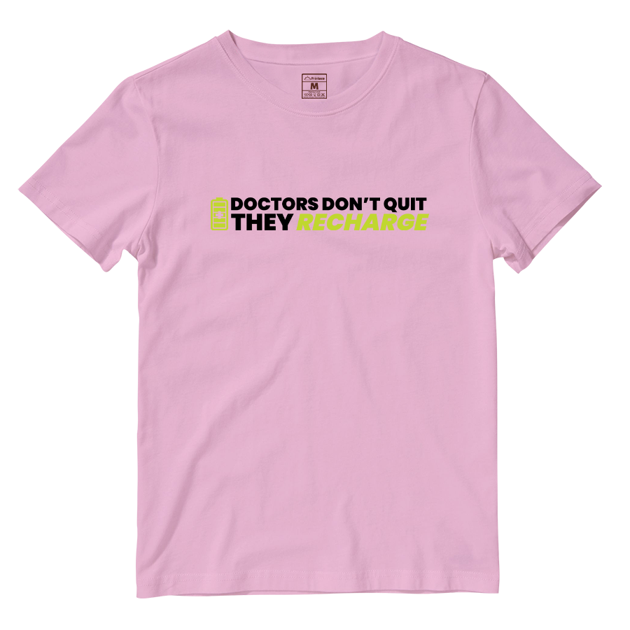 Cotton Shirt: Doctors Dont Quit