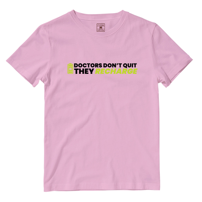 Cotton Shirt: Doctors Dont Quit
