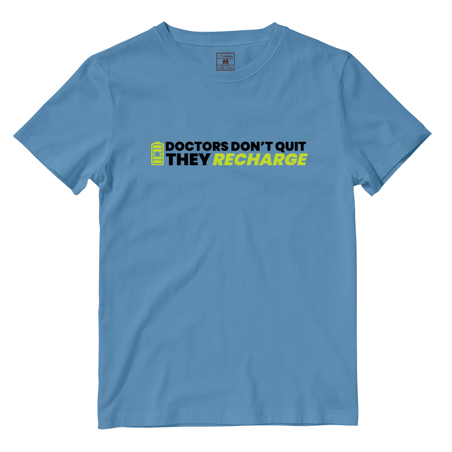 Cotton Shirt: Doctors Dont Quit