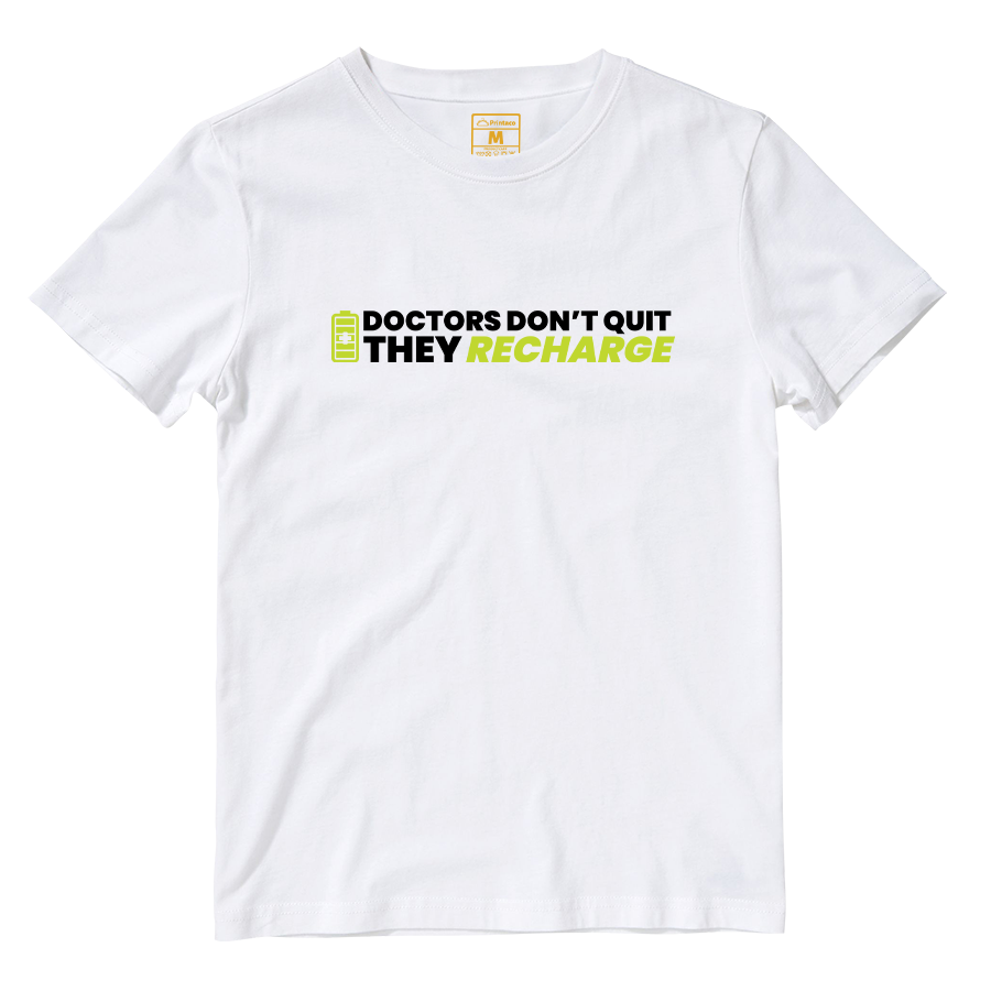Cotton Shirt: Doctors Dont Quit