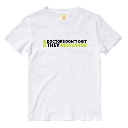 Cotton Shirt: Doctors Dont Quit