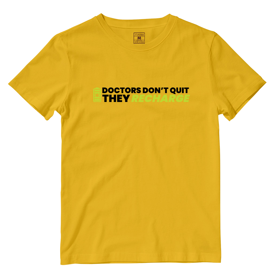 Cotton Shirt: Doctors Dont Quit