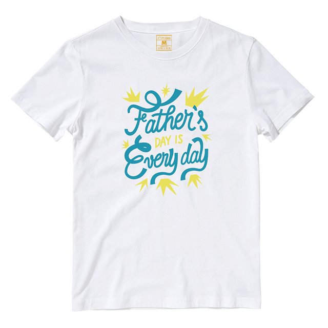 Cotton Shirt: Fathers Day Everyday