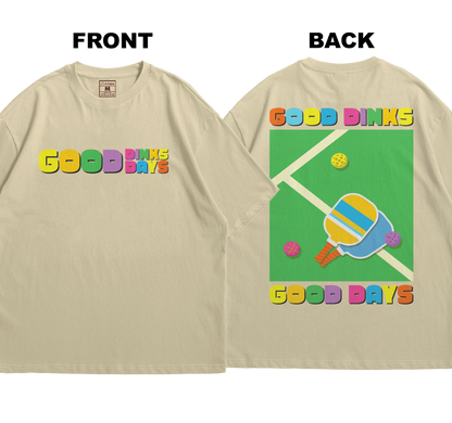 Premium Oversized Cotton Shirt: Good Dinks Good Days (Front and Back)