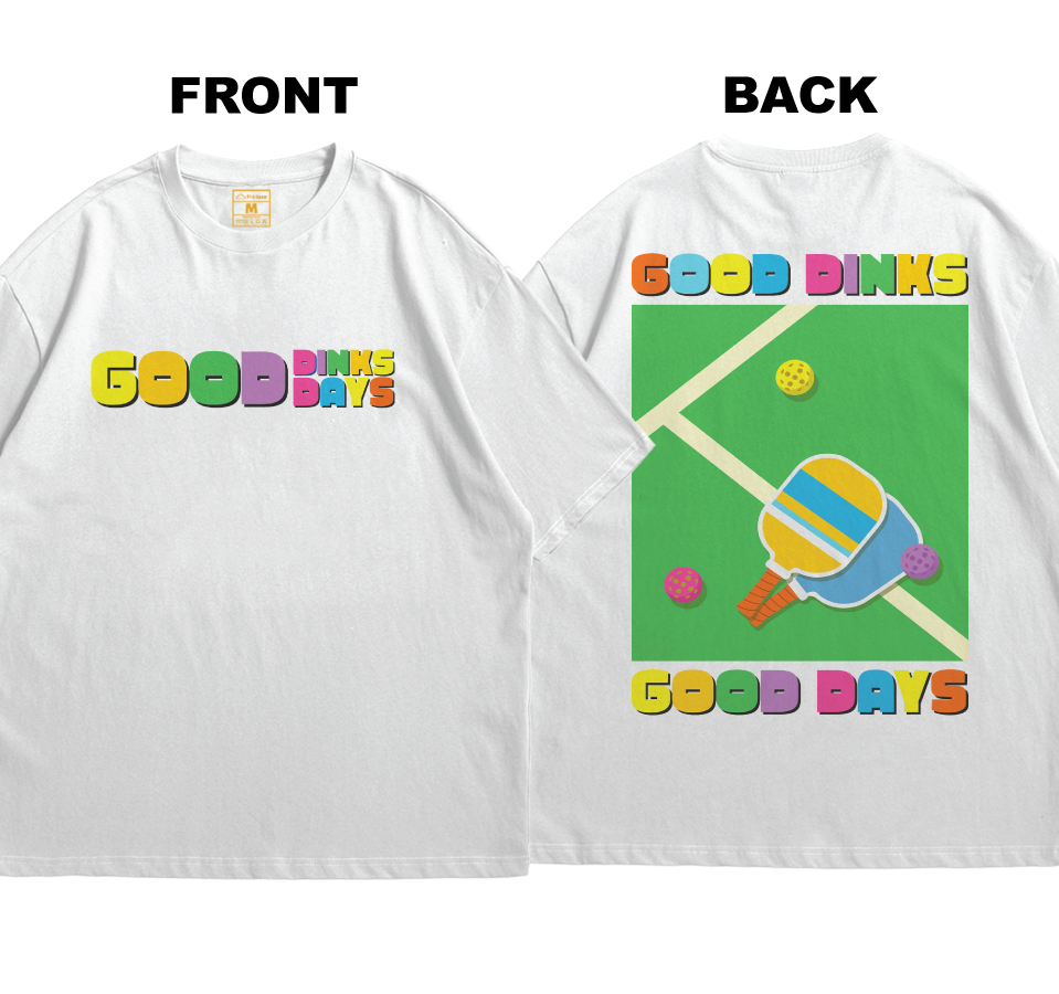Premium Oversized Cotton Shirt: Good Dinks Good Days (Front and Back)