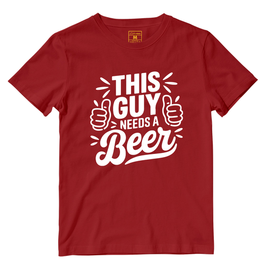 Cotton Shirt: Guy Needs Beer