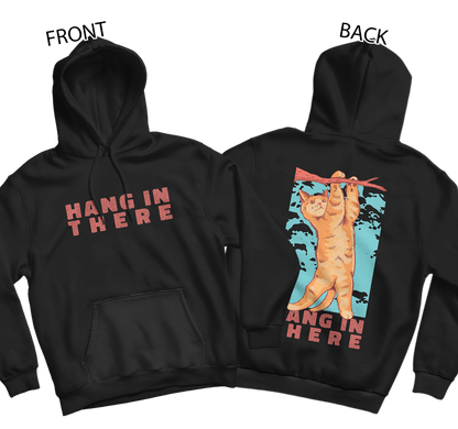 Hang In There Hoodie (Front and Back)