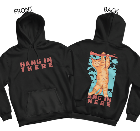 Hang In There Hoodie (Front and Back)