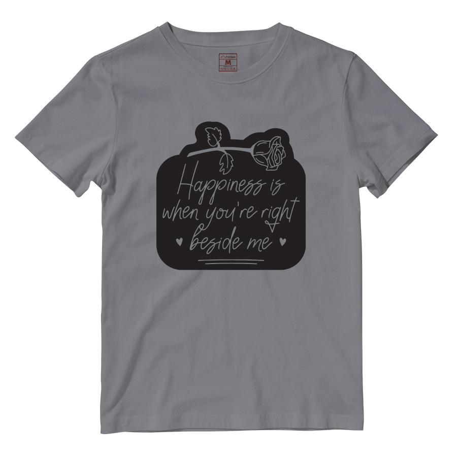 Cotton Shirt: Happiness is when youre right beside me