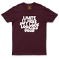 Drifit Shirt: Hate But Love