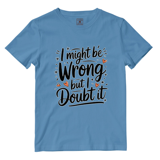 Cotton Shirt: I Might Be Wrong