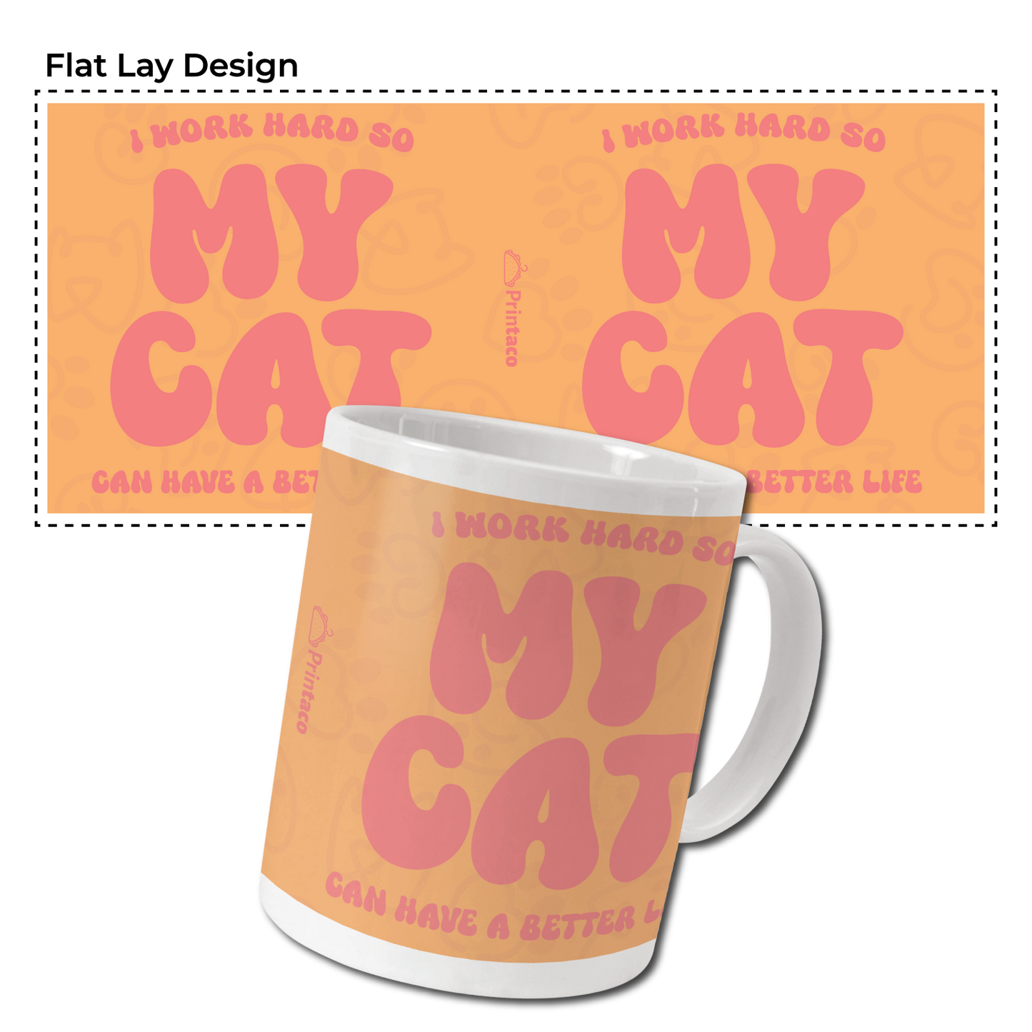 11oz Ceramic Mug: I work hard so my cat can have a better life