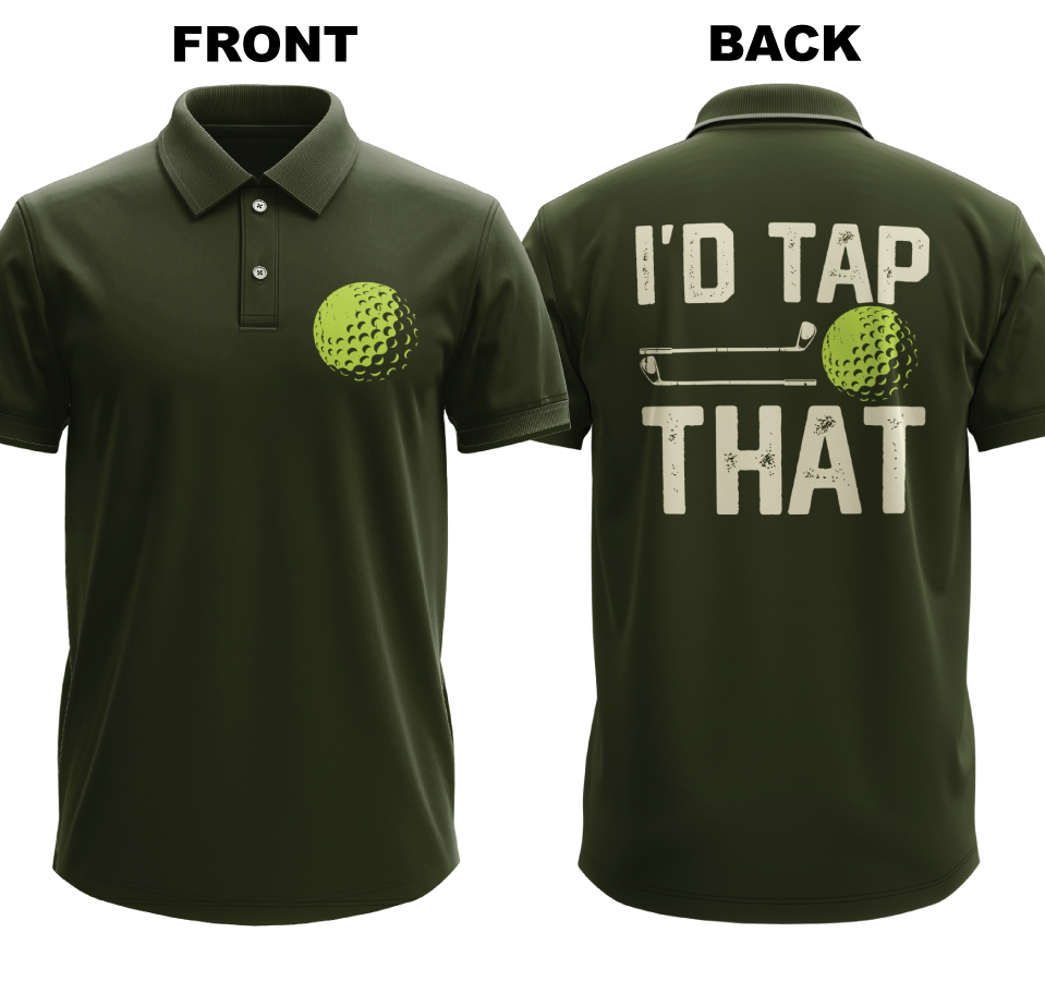 Drifit Polo Shirt: I'd Tap That (Front & Back)