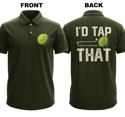 Drifit Polo Shirt: I'd Tap That (Front & Back)