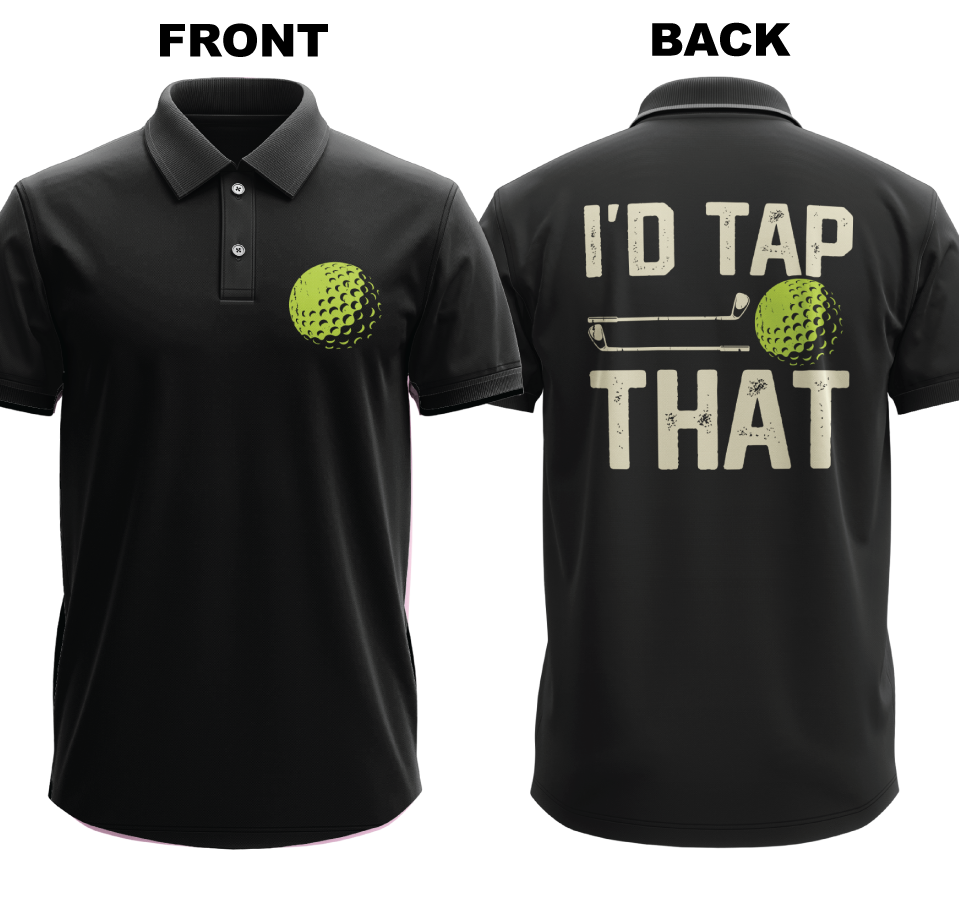 Drifit Polo Shirt: I'd Tap That (Front & Back)